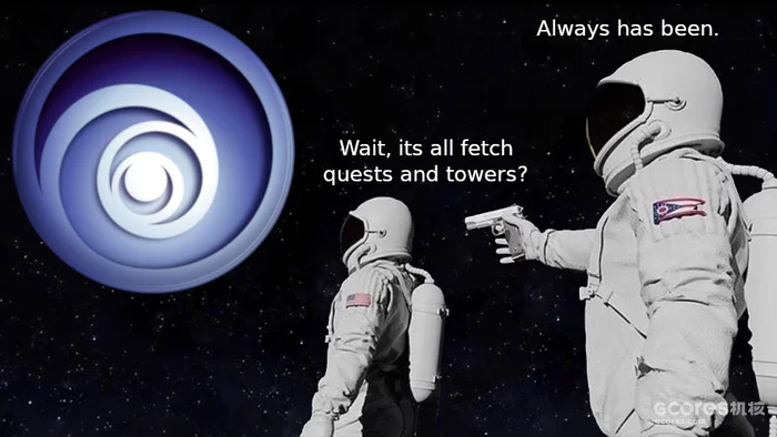 A meme about Ubisoft fetch quests and towers: Always has been.